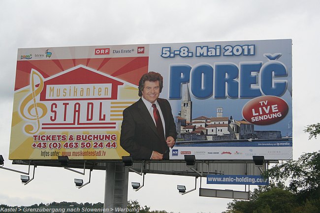 KASTEL > Grenzübergang nach Slowenien > Werbung für Musikantenstadl 2011 in Porec